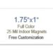 1.75x1 Square Corner Custom Full Color Magnets 25 Mil