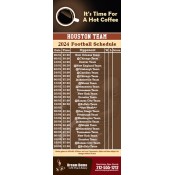 3.5x9 Custom One Team Houston Team Football Schedule Coffee and Bakery Business Card Magnets 20 Mil