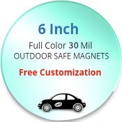 6 Inch Custom Magnets - Outdoor & Car Magnets 35 Mil