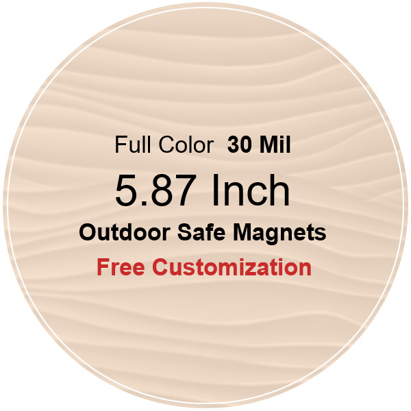 5.87 Inch Custom Circle Magnets - Outdoor & Car Magnets 30 Mil