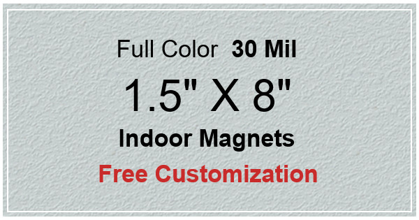 1.5x8 Custom Printed Rectangle Indoor Magnets 35 Mil Square Corners