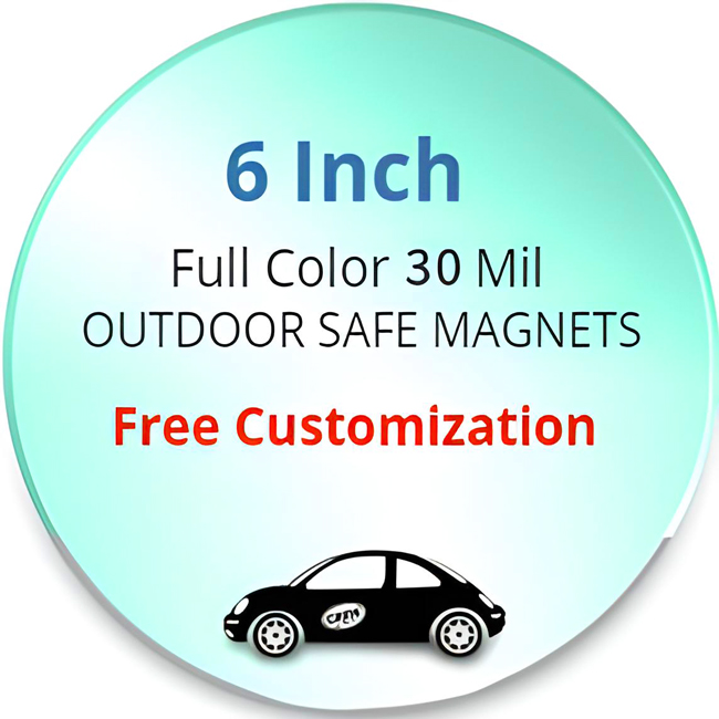 6 Inch Custom Magnets - Outdoor & Car Magnets 30 Mil